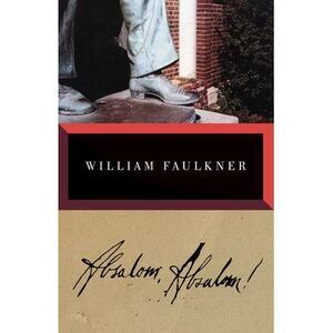 Absalom, Absalom! -- William Faulkner